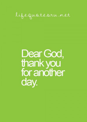 Dear God, thank you for another day. Follow us at http://gplus.to ...
