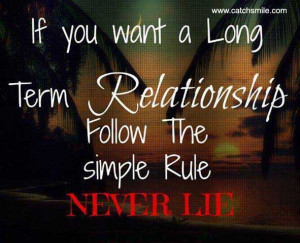 If You Want A Long Term Relationship Follow the Simple Rule Never Lie