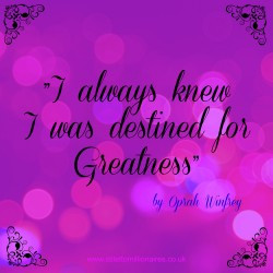 Motivational Monday Quote – I Knew I Was Destined For Greatness