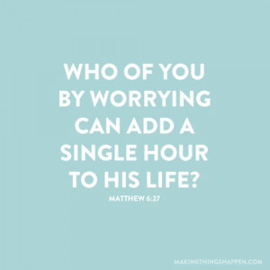 ... Christ Jesus.(NLT) Worrying Puts Your Focus in the Wrong Direction