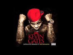 Kevin Gates - Satellites (Remix) ft Wiz Khalifa More