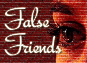 sayings are for the false friends we meet in our life these false ...