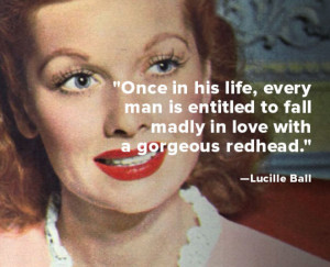 Lucille Ball Quotes About Red Heads. QuotesGram