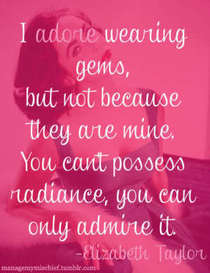 ... elizabethtaylor #life #gems #jewelry #beauty #Radiance #glamour #quote