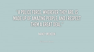 police force, wherever they are, is made up of amazing people, and I ...