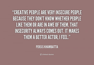 quote-Persis-Khambatta-creative-people-are-very-insecure-people ...