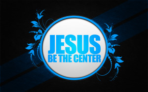 When Christ is the center of your focus, all else will come into ...