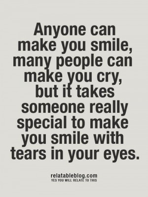 ... special to make you smile with tears in your eyes. ~ Author Unknown