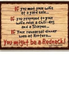Redneck quotes and you might be a redneck if....