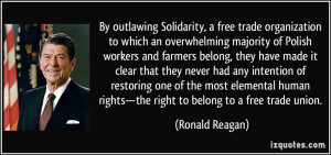 By outlawing Solidarity, a free trade organization to which an ...