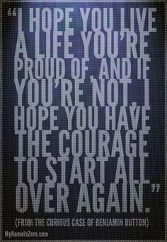 ... re not, I hope you have the courage to start all over again. Eric Roth