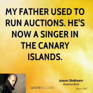 My father used to run auctions. He's now a singer in the Canary ...
