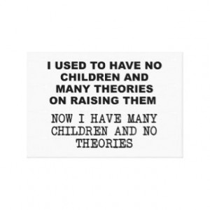 Thoeries on Raising Children Funny Poster Canvas Prints