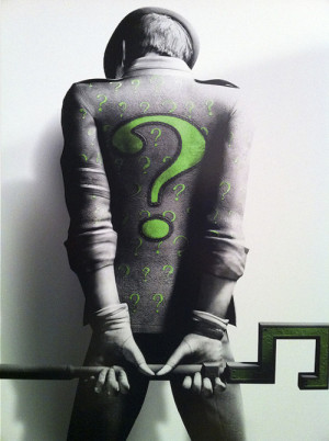... than answers but the Riddler wouldn’t have it any other way