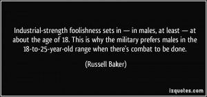 ... -to-25-year-old range when there's combat to be done. - Russell Baker