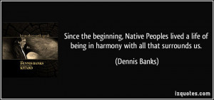 Since the beginning, Native Peoples lived a life of being in harmony ...