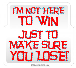 win, Just Make You LOSE - DEMO DERBY - Sticker - Click Image to Close ...