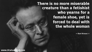 ... to deal with the whole woman - Karl Kraus Quotes - StatusMind.com