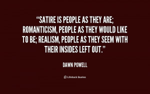 quote-Dawn-Powell-satire-is-people-as-they-are-romanticism-208440.png