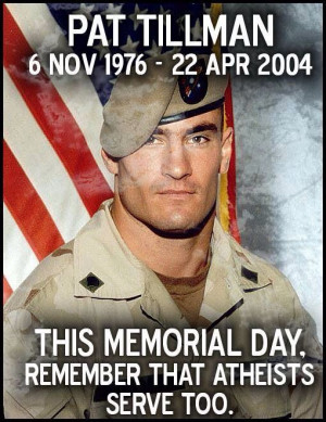 Pat Tillman - only one of the thousands of atheists who serve in the ...