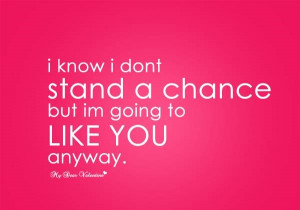AM GOING TO LIKE YOU ANYWAY - LOVE QUOTES - My Lovely Quotes