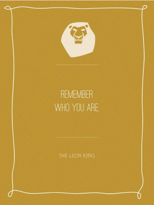 Lion King Quotes Remember Who You Are Lion king: remember who you