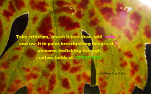 Take criticism, smash it into dust... quote wallpaper