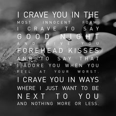 do crave YOU in all these ways!! So wanted to take you in my arms ...