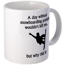 Snowboarding Quotes On Coffee Mugs