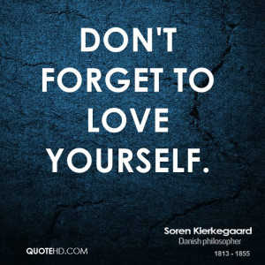 Don't forget to love yourself.