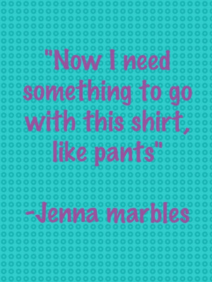 Jenna marbles quote