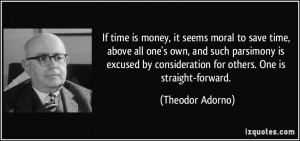 If time is money, it seems moral to save time, above all one's own ...