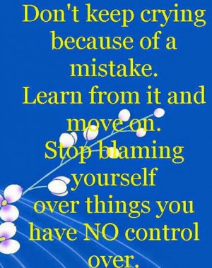 Avoid Self Blame, Stop Blaming Yourself Over Past Mistakes, It Is Time ...