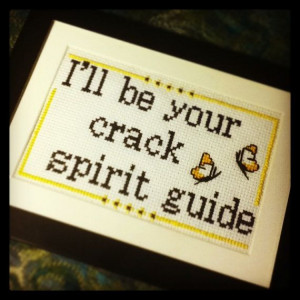 Quote from HBO Girls Crack spirit guide cross stitch