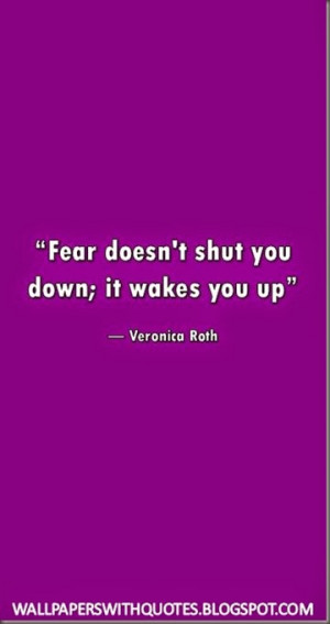Quote About Fear Fear Doesn't Shut You Down…