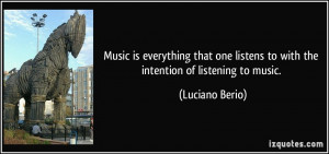 is everything that one listens to with the intention of listening ...