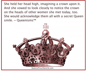 Queen Quotes By cindy ratzlaff
