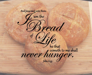 The bread of life!