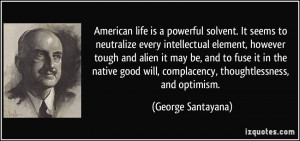 American life is a powerful solvent. It seems to neutralize every ...