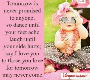 Tomorrow is not promised