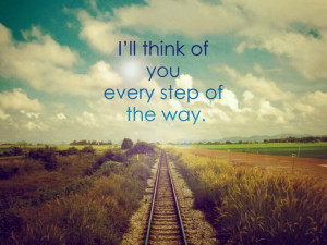 ll think of you every step of the way