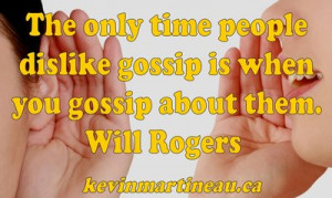 What’s the best advice for dealing with gossip that you have heard?