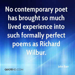 Into Such Formally Perfect Poems As Richard Wilbur John Barr