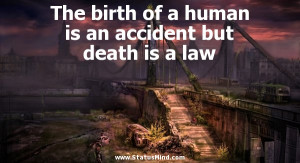 ... accident but death is a law - Aleksandr Kuprin Quotes - StatusMind.com