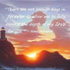 ... fully express the depth of my love for you.”- Steve Maraboli #quote