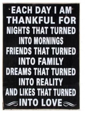 Each day I am thankful for the nights that turned into mornings ...