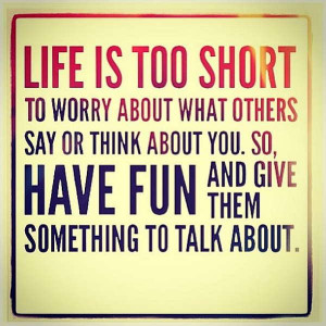 have fun quotes life quotes inspirational quotes have fun quotes life ...
