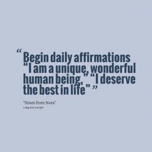 Quotes Picture: begin daily affirmations “i am a unique, wonderful ...