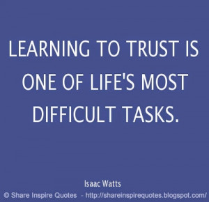 Learning to trust someone is one of life's most difficult tasks ...