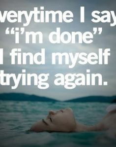 say im done i find myself trying again more life quotes drake quotes ...